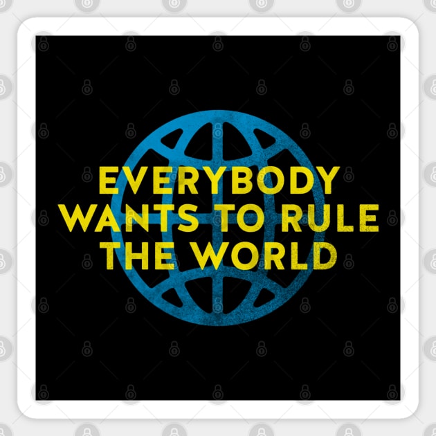 Everybody Wants to Rule The World Sticker by daparacami